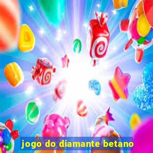 jogo do diamante betano